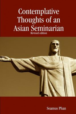 Livre Contemplative Thoughts of an Asian Seminarian (Paperback) Seamus Phan