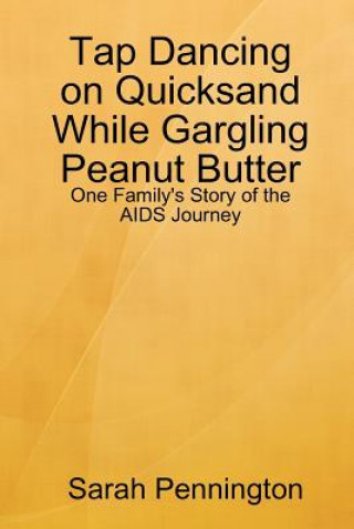 Carte Tapdancing on Quicksand While Gargling Peanut Butter Sarah Pennington