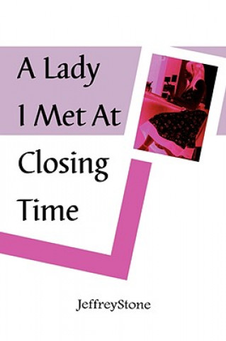 Книга Lady I Met at Closing Time Jeffrey Stone