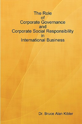 Kniha Role of Corporate Governance and Corporate Social Responsibility in International Business Bruce Kibler