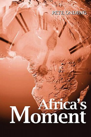 Book Africa's Moment Pete Ondeng