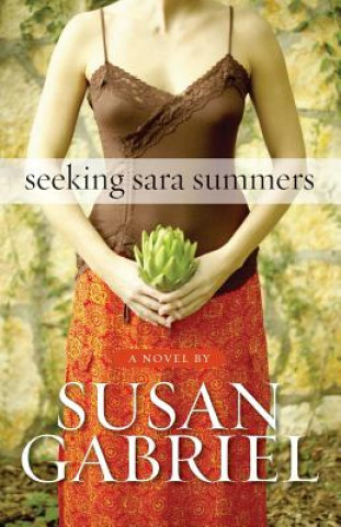 Kniha Seeking Sara Summers Susan Gabriel