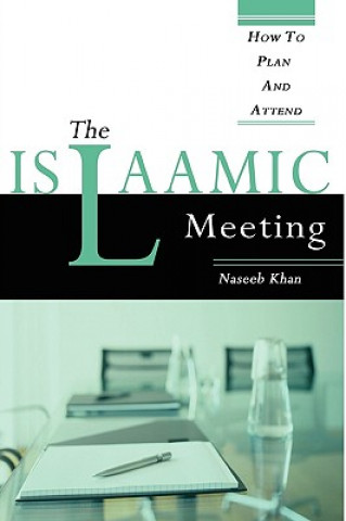 Kniha Islaamic Meeting, How to Plan and Attend Naseeb Khan