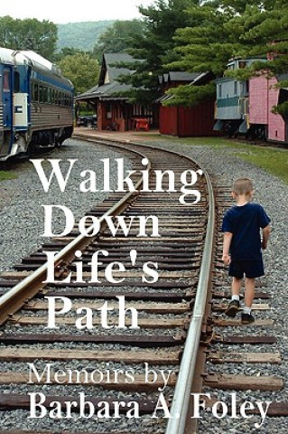 Carte Walking Down Life's Path - Memoirs Barbara Foley