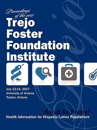 Kniha Salud, Se Puede: Proceedings of the 2007 Trejo Foster Foundation Institute Ninfa Trejo