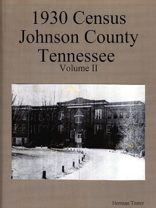 Libro 1930 Census Johnson County Tennessee Volume II Herman Tester