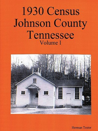 Carte 1930 Census Johnson County Tennessee Volume I Herman Tester