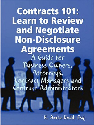 Kniha Contracts 101: Learn to Review and Negotiate Non-Disclosure Agreements Dodd