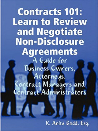 Knjiga Contracts 101: Learn to Review and Negotiate Non-Disclosure Agreements Dodd