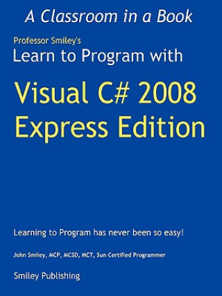 Kniha Learn to Program with Visual C# 2008 Express John Smiley