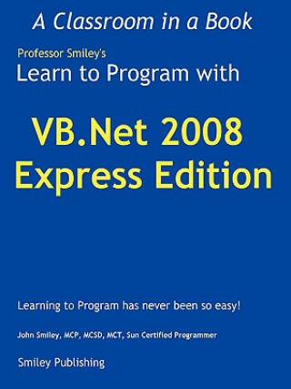 Book Learn to Program with VB.Net 2008 Express John Smiley