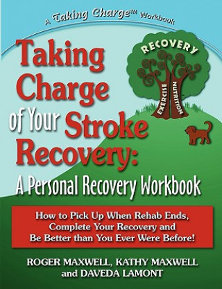 Carte Taking Charge of Your Stroke Recovery: A Personal Recovery Workbook Roger Maxwell