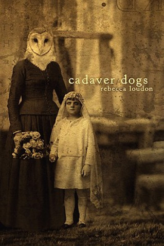 Könyv Cadaver Dogs Rebecca Loudon