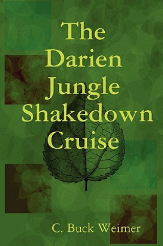 Kniha Darien Jungle Shakedown Cruise C. Buck Weimer