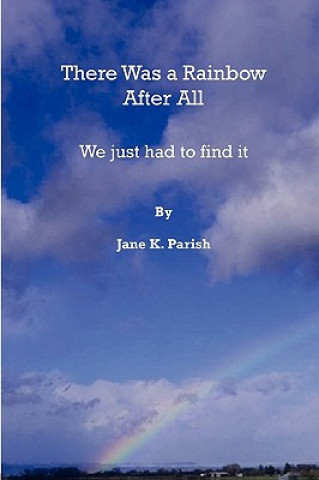 Knjiga There Was a Rainbow After All Jane Parish