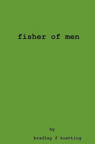 Книга Fisher of Men bradley f koetting