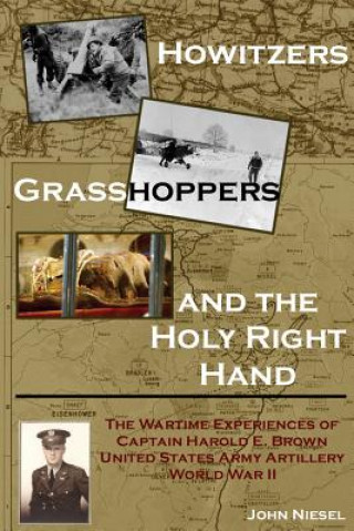 Knjiga Howitzers, Grasshoppers, and the Holy Right Hand John Niesel