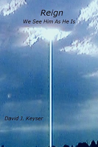 Livre Reign: We See Him As He Is David Keyser