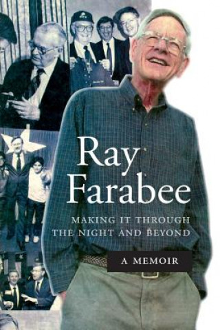 Książka Ray Farabee: Making It Through the Night and Beyond Ray Farabee