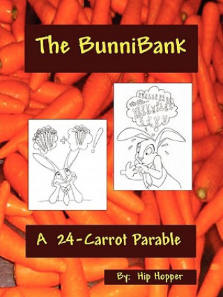 Kniha Bunnibank - A 24 Carrot Parable Hip Hopper