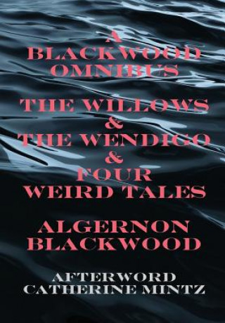 Книга Blackwood Omnibus Algernon Blackwood