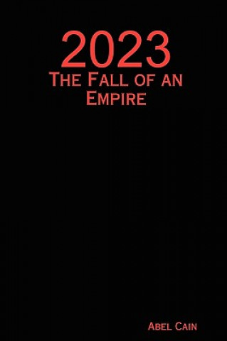 Kniha 2023: The Fall of an Empire Abel Cain