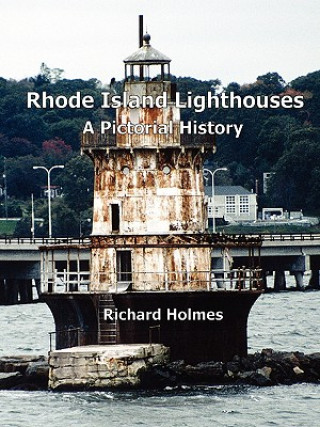 Carte Rhode Island Lighthouses: A Pictorial History Richard Holmes