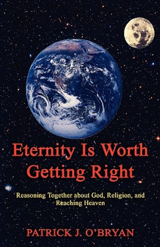 Könyv Eternity Is Worth Getting Right Patrick J O'Bryan