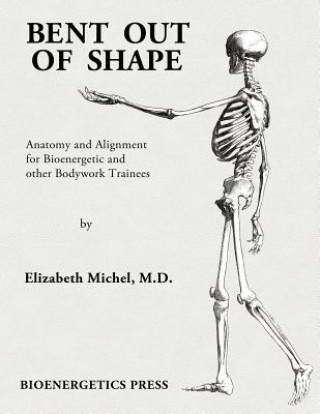 Kniha Bent Out of Shape Elizabeth Michel