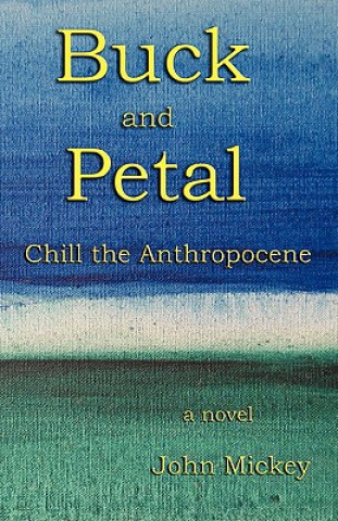 Buch Buck and Petal Chill the Anthropocene John Vick Mickey