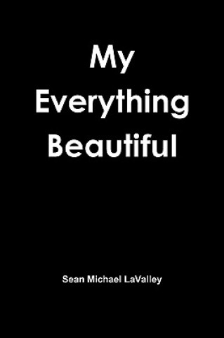 Könyv My Everything Beautiful Sean Michael Lavalley