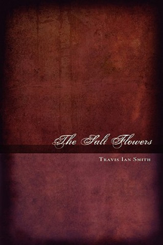 Knjiga Salt Flowers Travis Ian Smith