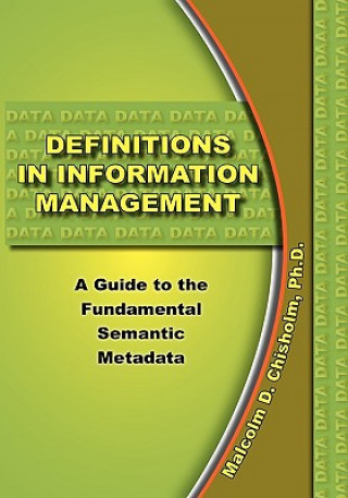 Kniha Definitions in Information Management Malcolm D Chisholm