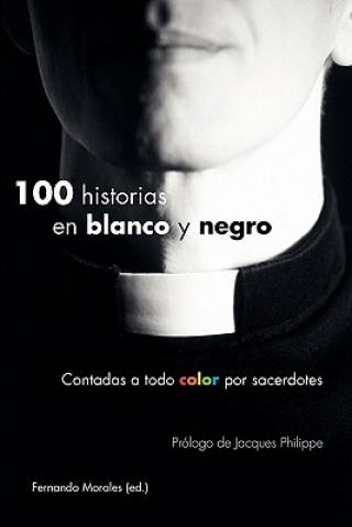 Kniha 100 Historias En Blanco Y Negro Fernando Morales