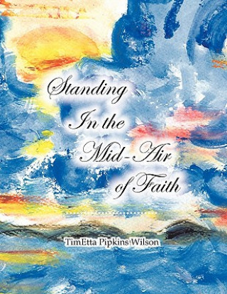 Βιβλίο Standing in the Mid-Air of Faith Timetta Pipkins Wilson