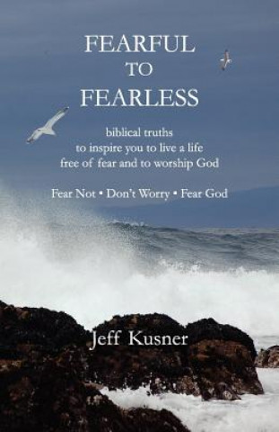 Livre Fearful to Fearless Jeff Kusner