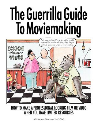 Kniha Guerrilla Guide to Moviemaking C R Bell