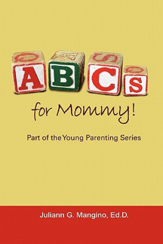 Kniha ABCs for Mommy! Part of the Young Parenting Series Juliann Mangino