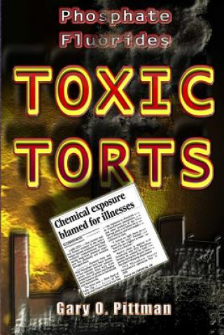 Knjiga Phosphate Fluorides Toxic Torts Gary Pittman