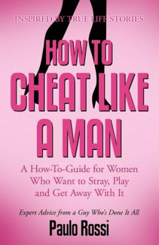 Könyv How to Cheat Like a Man Paulo - Rossi