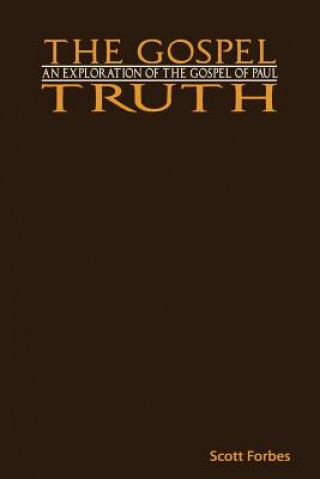 Könyv Gospel Truth Scott Forbes