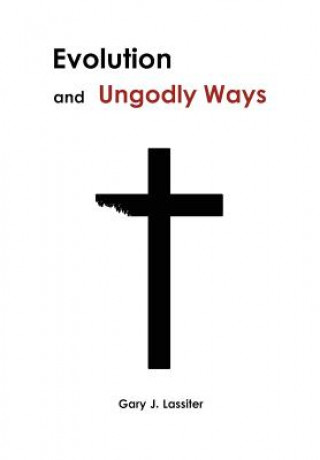 Książka Evolution and Ungodly Ways Gary Lassiter