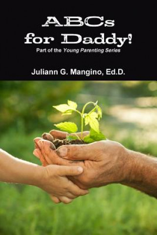 Carte ABCs for Daddy! Part of the Young Parenting Series Juliann Mangino