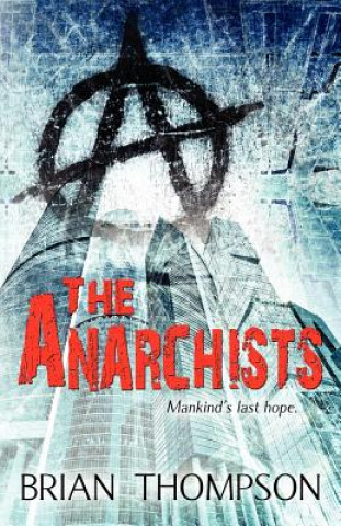 Book Anarchists Senior Lecturer Brian (Liverpool University) Thompson