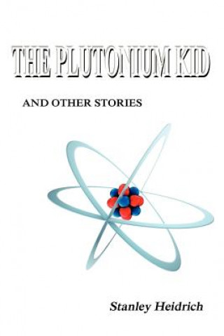 Libro Plutonium Kid Stanley Heidrich
