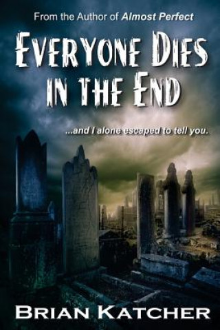 Kniha Everyone Dies in the End Brian Katcher