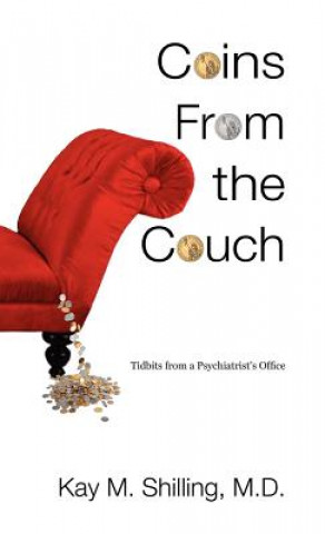 Kniha Coins from the Couch - Tidbits from a Psychiatrist's Office M Shilling Kay