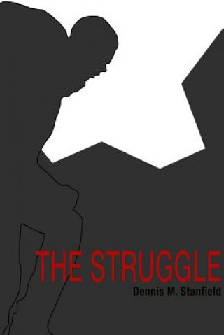 Buch Struggle Dennis M Stanfield