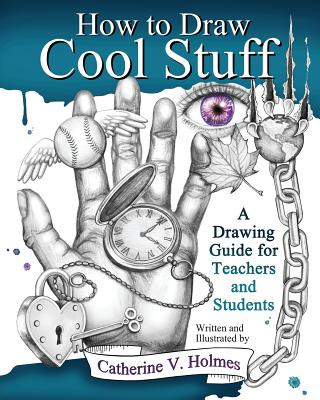 Kniha How to Draw Cool Stuff Catherine V Holmes