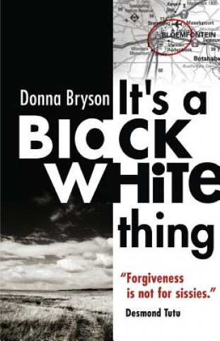 Kniha It's a Black/White Thing Donna Bryson